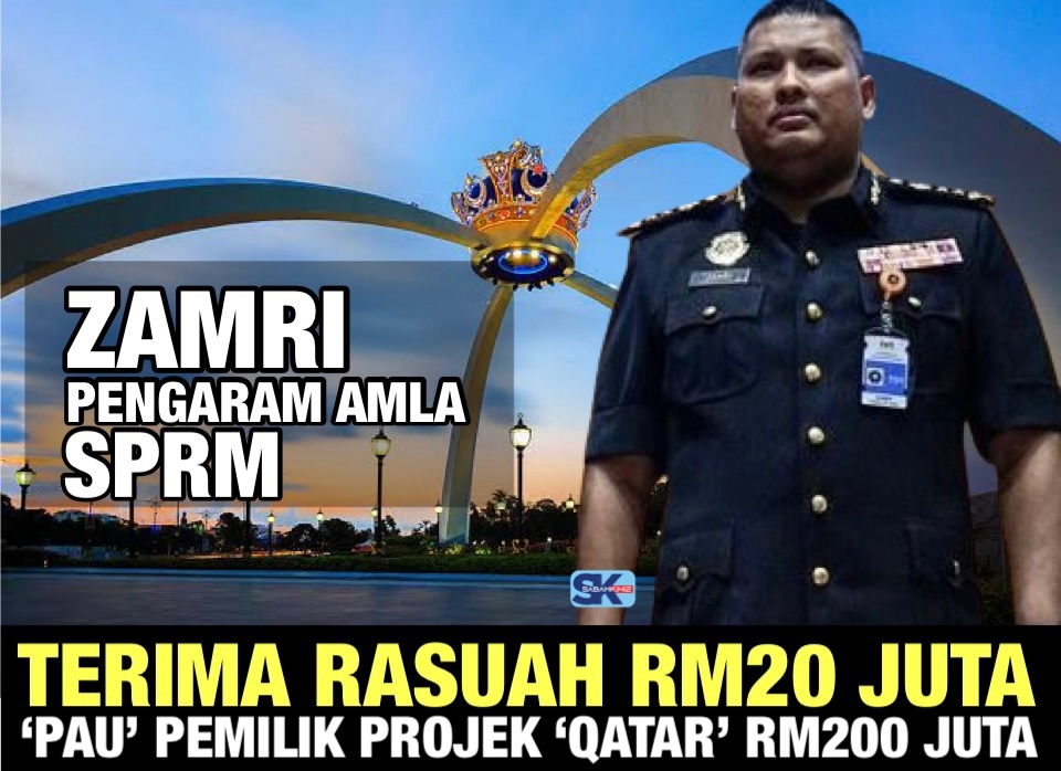 SPRM siasat Zamri Pengarah AMLA SPRM terima rasuah RM20 juta, 'pau' pemilik Projek 'Qatar' RM200 juta